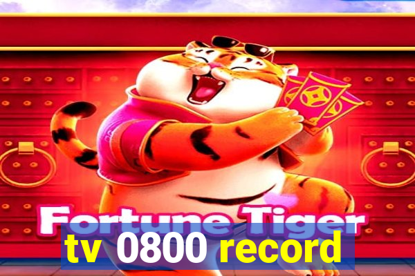 tv 0800 record